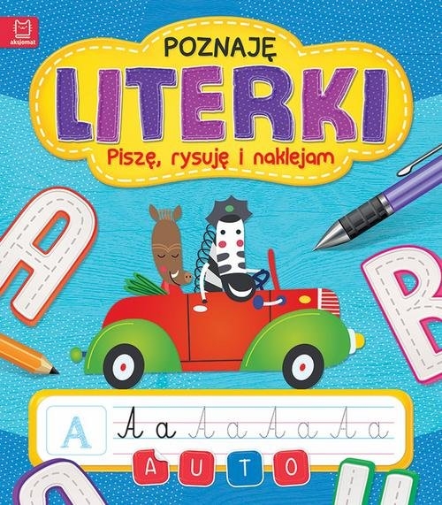 Poznaję literki Piszę, rysuję i naklejam