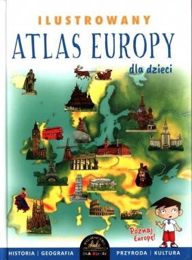 Ilustrowany Atlas Europy dla dzieci - Szełęg Ewelina