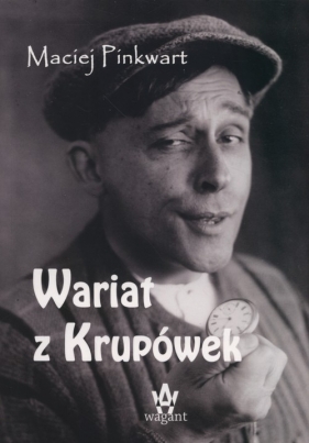 Wariat z Krupówek - Pinkwart Maciej