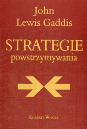 Strategie powstrzymywania - John Lewis Gaddis