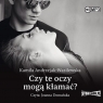 Oni Tom 1 Czy te oczy mogą kłamać?
	 (Audiobook) Kamila Andrzejak-Wasilewska