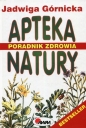 Apteka natury Poradnik zdrowia - Jadwiga Górnicka