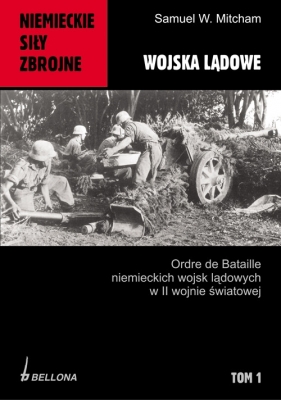 Niemieckie siły zbrojne 1939-1945 Wojska lądowe - Samuel W. Mitcham