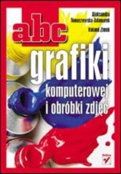 ABC grafiki komputerowej i obróbki zdjęć - Zimek Roland