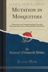 Mutation in Mosquitoes Discussion and Communications From the Research Weber Samuel Ellsworth