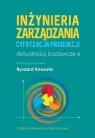  Inżynieria zarządzania. Cyfryzacja produkcji. Aktualności badawcze 6