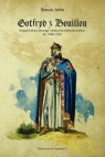 Gotfryd z Bouillon Książę Dolnej Lotaryngii, władca łacińskiej Simon John