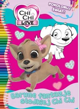 Chi Chi love. Pokoloruj świat cz. 1 Barwne fantazje słodkiej Chi Chi