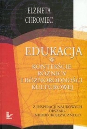 Edukacja w kontekście różnicy i różnorodności kulturowej - Chromiec Elżbieta