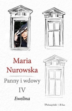 Panny i wdowy T.4 Ewelina - Nurowska Maria