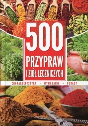 500 przypraw i ziół leczniczych. - Opracowanie zbiorowe
