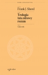 Teologia (n)a zdrowy rozum. Człowiek Frank J. Sheed