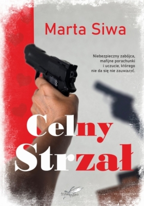 Celny strzał (ilustrowane brzegi) - Marta Siwa