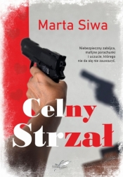 Celny strzał (ilustrowane brzegi) - Marta Siwa