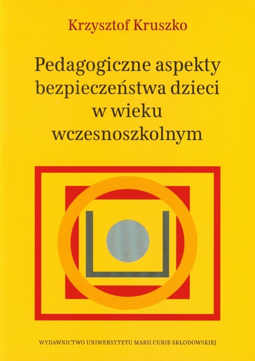 Pedagogiczne aspekty bezpieczeństwa dzieci w wieku wczesnoszkolnym