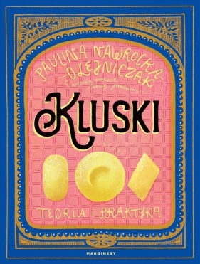 Kluski. Teoria i praktyka - Paulina Nawrocka-Olejniczak