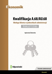 Kwalifikacja A.68/AU.68. Obsługa klienta w jednostkach administracji. - Agnieszka Żukowska