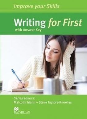 Improve your Skills: Writing for First + key - Malcolm Mann, Steve Taylore-Knowles