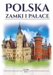 Polska. Zamki i Pałace - Opracowanie zbiorowe