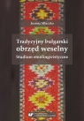 Tradycyjny bułgarski obrzęd weselny Joanna Mleczko