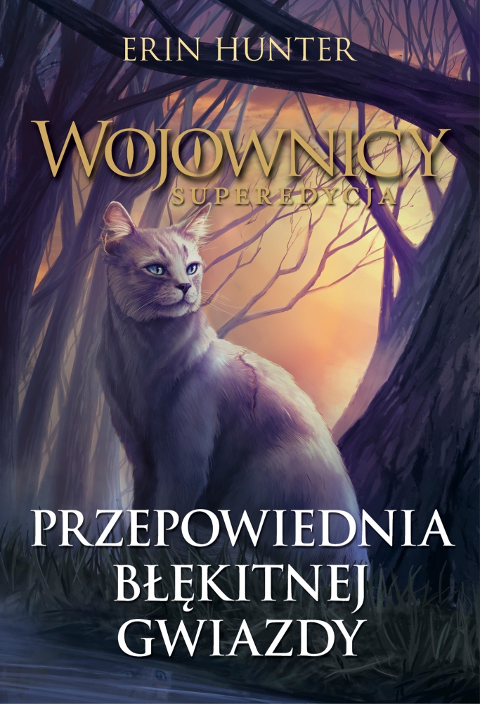 Wojownicy. Superedycja. Przepowiednia Błękitnej Gwiazdy. Tom 2