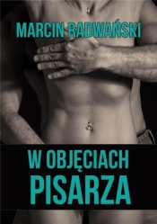 W objęciach pisarza - Radwański Marcin 