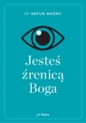  Jesteś źrenicą Boga