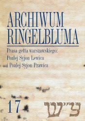 Archiwum Ringelbluma. Konspiracyjne Archiwum Getta Warszawy Tom 17