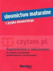 Słownictwo maturalne z języka niemieckiego Repetytorium z ćwiczeniami