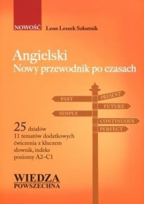 Angielski. Nowy przewodnik po czasach - Leon Leszek Szkutnik