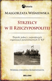 Strzelcy w II Rzeczypospolitej - Wiśniewska Małgorzata