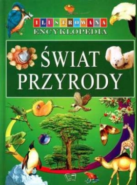 ŚWIAT PRZYRODY ILUSTROWANA ENCYKLOPEDIA TW - Opracowanie zbiorowe