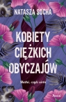 Kobiety ciężkich obyczajów Wielkie Litery Wielkie Litery Natasza Socha