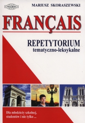 Francais Repetytorium tematyczno-leksykalne - Skoraszewski Mariusz