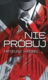 Nie próbuj Mateusz Wróbel