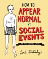 How to Appear Normal at Social Events: And Other Essential Wisdom Lord Birthday