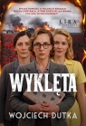 Wyklęta Wojciech Dutka