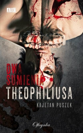 Dwa Sumienia Theophilusa - Puszek Kajetan