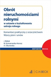 Obrót nieruchomościami rolnymi w ustawie o kształtowaniu ustroju rolnego. Komentarz praktyczny z orzecznictwem