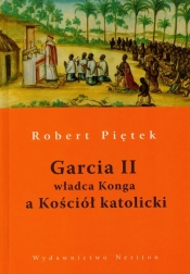 Garcia II władca Konga a Kościół katolicki - Piętek Robert