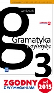 Gramatyka i stylistyka podręcznik dla 3 klasy gimnazjum - Zofia Czarniecka-Rodzik