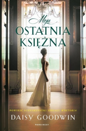 Moja ostatnia księżna - Daisy Goodwin