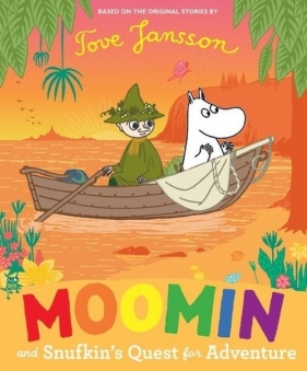 Moomin and Snufkins Quest for Adventure - Tove Jansson