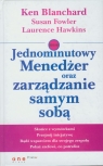 Jednominutowy Menedżer oraz zarządzanie samym sobą Blanchard Ken, Fowler Susan, Hawkins Laurence