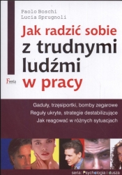 Jak radzić sobie z trudnymi ludźmi w pracy
