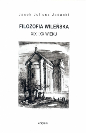 Filozofia wileńska XIX i XX wieku - Opracowanie zbiorowe