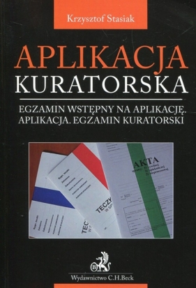 Aplikacja kuratorska Egzamin wstępny na aplikację Aplikacja Egzamin kuratorski - Stasiak Krzysztof