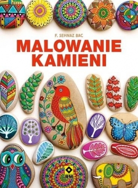 Malowanie kamieni - F. Sehnaz Bac