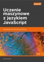 Uczenie maszynowe z językiem JavaScript. - Burak Kanber