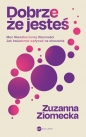 Dobrze, że jesteś - Ziomecka Zuzanna